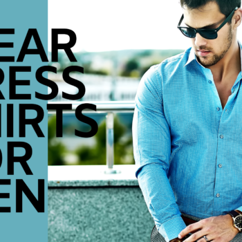 how to wear dress shirts for men